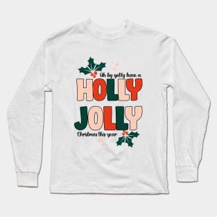 Holly Jolly Christmas Long Sleeve T-Shirt